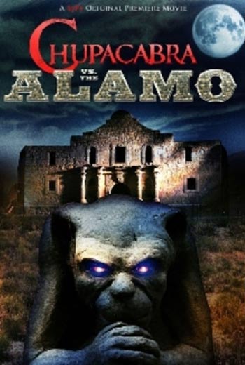 Чупакабра против Аламо / Chupacabra vs. the Alamo (2013)